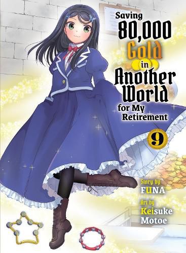 Cover image for Saving 80,000 Gold in Another World for my Retirement 9 (light novel)