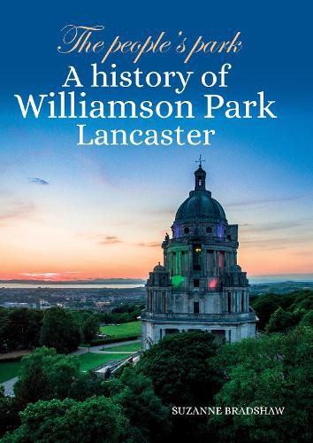 Cover image for The People's Park: A history of Williamson Park Lancaster