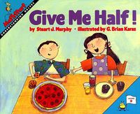 Cover image for Give Me Half!: Understanding Halves
