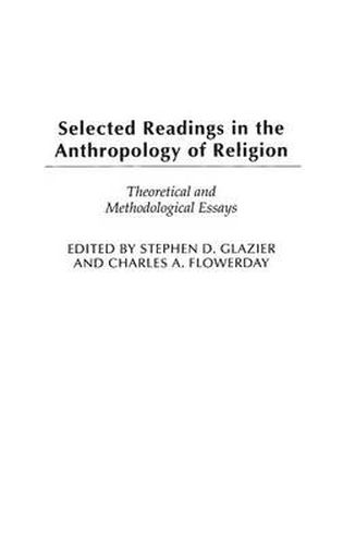 Cover image for Selected Readings in the Anthropology of Religion: Theoretical and Methodological Essays