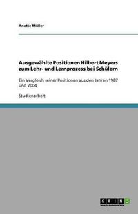 Cover image for Ausgewahlte Positionen Hilbert Meyers zum Lehr- und Lernprozess bei Schulern