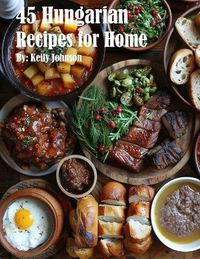 Cover image for 45 Hungarian Recipes for Home