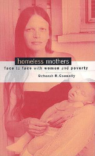 Cover image for Homeless Mothers: Face to Face with Women and Poverty