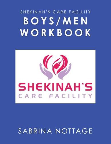 Cover image for Shekinah's Care Facility Boys/Men Workbook