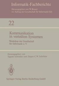 Cover image for Kommunikation in Verteilten Systemen: Workshop der Gesellschaft Fur Informatik e.V., 3.-4. Dezember 1979, Berlin