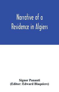 Cover image for Narrative of a residence in Algiers