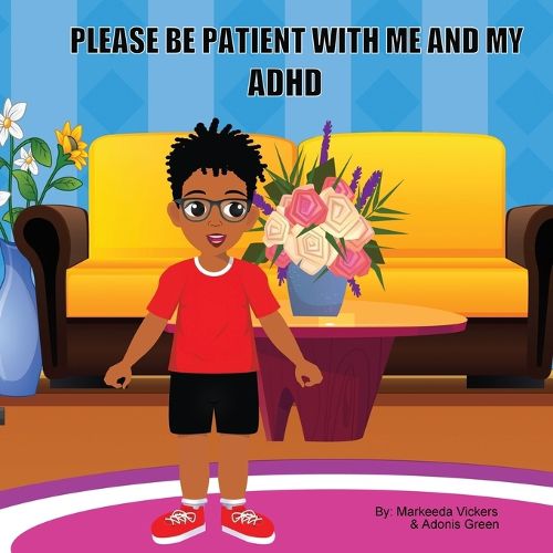 Cover image for Please Be Patient with Me and My ADHD