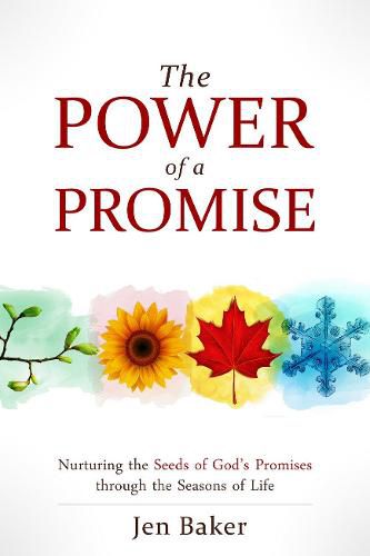 Cover image for The Power of a Promise: Nurturing the Seeds of God's Promise Through the Seasons of Life