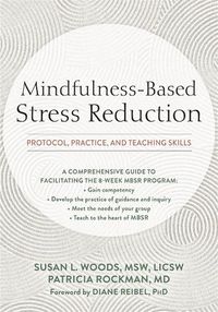 Cover image for Mindfulness-Based Stress Reduction: Protocol, Practice, and Teaching Skills