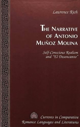 Cover image for The Narrative of Antonio Munoz Molina: Self-Conscious Realism and El Desencanto