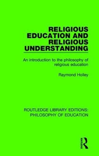 Cover image for Religious Education and Religious Understanding: An Introduction to the Philosophy of Religious Education