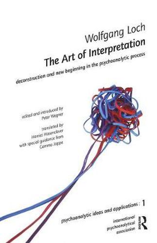 Cover image for The Art of Interpretation: Deconstruction and New Beginnning in the Psychoanalytic Process