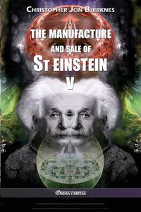Cover image for The manufacture and sale of St Einstein - V