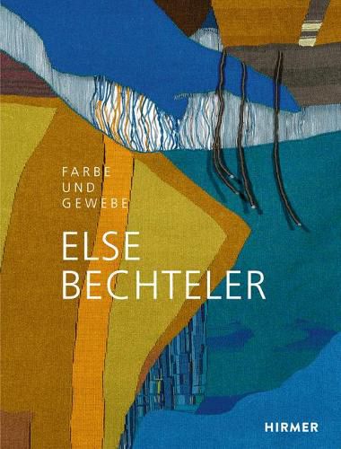 Cover image for Else Bechteler: Farbe Und Gewebe