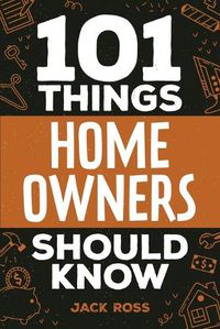 Cover image for 101 Things Home Owners Should Know