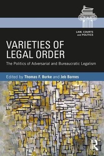 Cover image for Varieties of Legal Order: The Politics of Adversarial and Bureaucratic Legalism