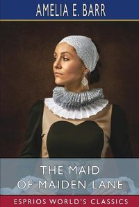 Cover image for The Maid of Maiden Lane (Esprios Classics)