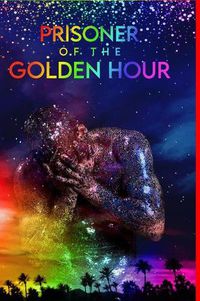 Cover image for Prisoner Of The Golden Hour (Pride Edition)