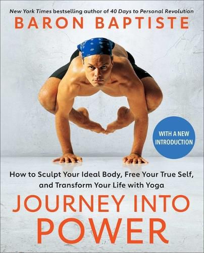 Cover image for Journey Into Power: How to Sculpt Your Ideal Body, Free Your True Self, and Transform Your Life with Yoga