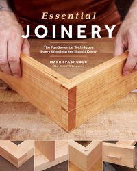 Cover image for Essential Joinery: The Fundamental Techniques Every Woodworker Should Know