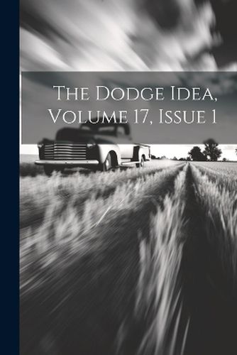 Cover image for The Dodge Idea, Volume 17, Issue 1