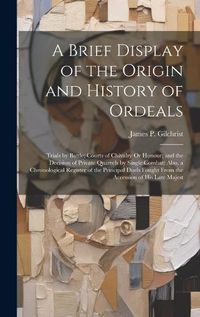 Cover image for A Brief Display of the Origin and History of Ordeals