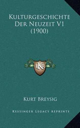 Cover image for Kulturgeschichte Der Neuzeit V1 (1900)