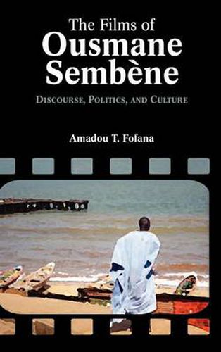 Cover image for The Films of Ousmane Semb Ne: Discourse, Culture, and Politics