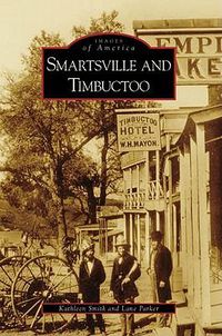 Cover image for Smartsville and Timbuctoo, Ca