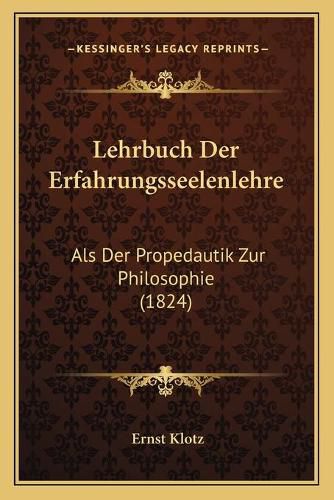 Lehrbuch Der Erfahrungsseelenlehre: ALS Der Propedautik Zur Philosophie (1824)