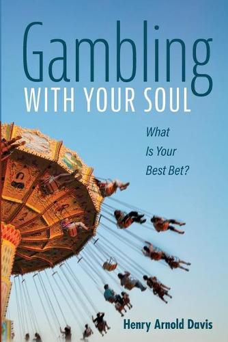 Gambling with Your Soul: What Is Your Best Bet?