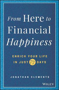 Cover image for From Here to Financial Happiness - Enrich Your life in Just 77 Days