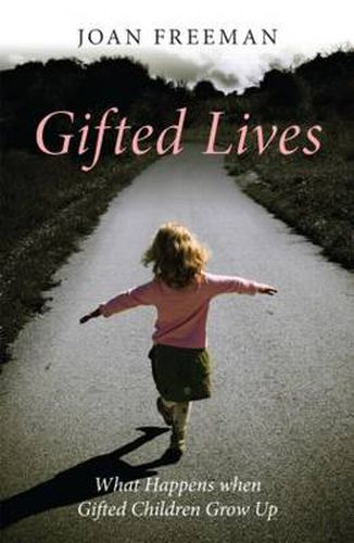 Cover image for Gifted Lives What Happens When Gifted Children Grow Up?: What Happens when Gifted Children Grow Up