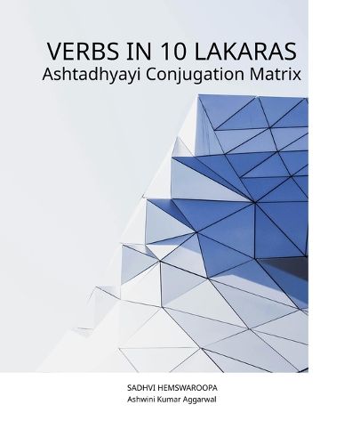 Cover image for Dhatupatha Verbs in 10 Lakaras Ashtadhyayi Conjugation Matrix