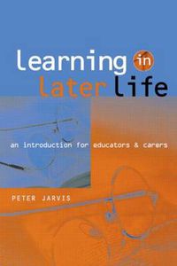 Cover image for Learning in Later Life: An Introduction for Educators and Carers