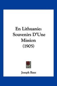 Cover image for En Lithuanie: Souvenirs D'Une Mission (1905)