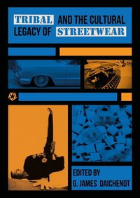 Cover image for Tribal and the Cultural Legacy of Streetwear