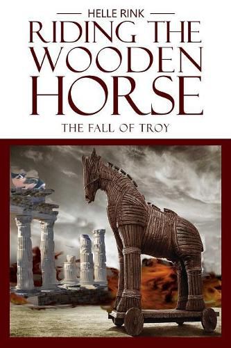 Cover image for Riding the Wooden Horse: The Fall of Troy