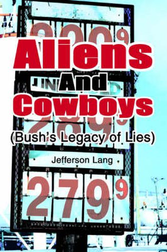 Cover image for Aliens And Cowboys: (Bush's Legacy of Lies)