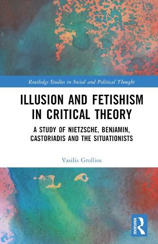 Cover image for Illusion and Fetishism in Critical Theory