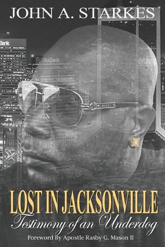 Lost in Jacksonville: Testimony of an Underdog