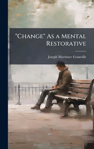 Cover image for "Change" As a Mental Restorative