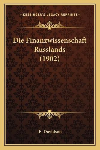 Cover image for Die Finanzwissenschaft Russlands (1902)