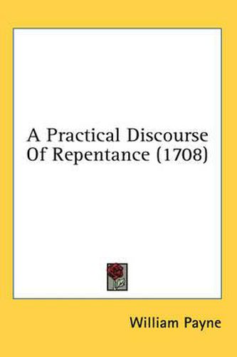 Cover image for A Practical Discourse of Repentance (1708)