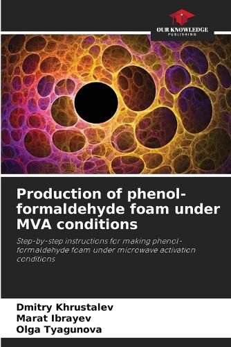 Cover image for Production of phenol-formaldehyde foam under MVA conditions