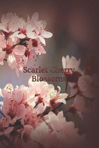 Cover image for Scarlet Cherry Blossoms: Framed Pages
