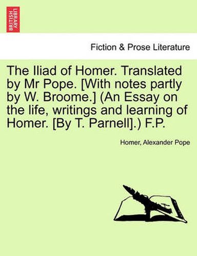 Cover image for The Iliad of Homer, Translated by Mr. Pope, Volume VI