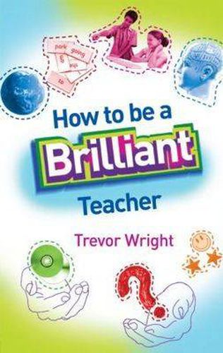 Cover image for How to Be a Brilliant Teacher