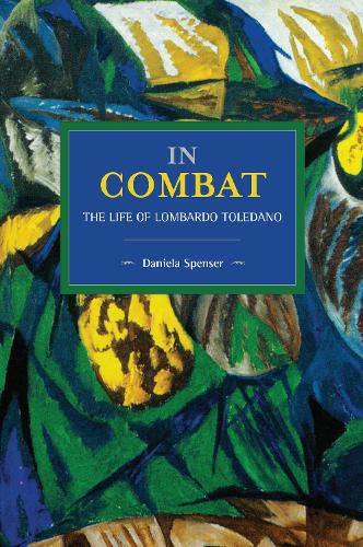 Cover image for In Combat: The Life of Lombardo Toledano