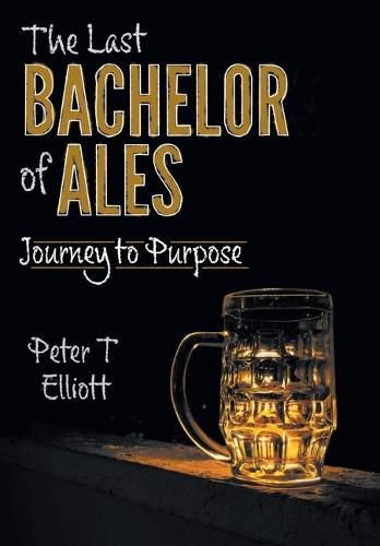 Cover image for The Last Bachelor of Ales: Journey to Purpose